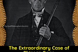 The Story of Phineas Gage -