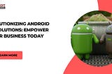 Android app solutions