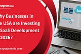 Why Businesses in the USA Are Investing in SaaS Development in 2026?