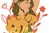 Be You : Embrace Your True Colors and Shine