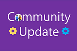 Community Update