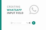 Creating WhatsApp Input Field