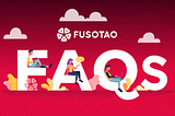 Fusotao FAQs