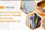 Creative Courses for the Festive Season: Mendhi, Fashion, Jewelry, Painting, and Paper Art