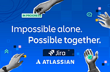 “Impossible Alone, Possible Together: 7 Reasons Why You Should Use Jira”