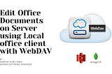 Edit Office Documents on Server using Local office client with WebDAV