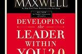 Developing The Leader Within You 2.0 Reflection