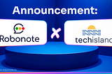 Robonote Joins TechIsland: A New Chapter in Innovation!