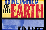 The Wretched of the Earth by Frantz Fanon