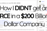 Banner: How I DIDN’T get an RCE in a $200 Billion Dollar Company