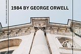 HOW DOES ORWELL’S 1984 SOCIETY FIND RELEVANCE IN THE MODERN DAY?