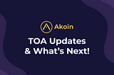 TOA: Updates & Next Steps!