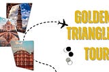 Golden triangle tour
