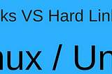 Hard and Symbolic links: Concepts, How to create them and Differences