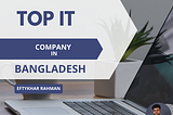 Top IT Company in Bangladesh