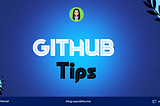 Github Tips