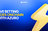 Game Changer: Live Betting Goes Onchain with Azuro