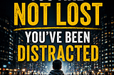 You Are Not Lost;