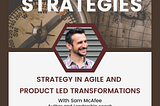 How Strategy supports Agile and Product-Led transformations