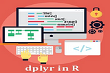 Data Manipulation in R using dplyr