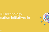 Top 10 CIO Technology Transformation Initiatives in 2025