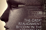 The Great Realignment: Bitcoin in the Modern Era