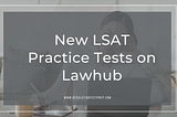 New LSAT Practice Tests on Lawhub