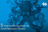 5 Free Marketing Tools for Small Business Owners