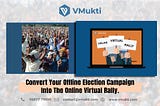 Convert your Offline Election Campaign into the Online Virtual Rally