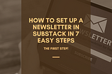 How to Set up a Newsletter in Substack in 7 Easy Steps
