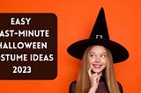 Easy Last-Minute Halloween Costume Ideas 2023 — Sylvie Soul, Writer