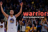 Warriors por la reconquista del trono