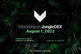 VITAL Staking 254% APY & JungleDEX Listing