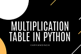 Multiplication table in Python