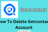 How to Delete Getcontact Account Permanently || How to Freeze Getcontact Account