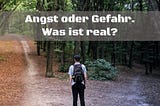 Angst und Gefahr