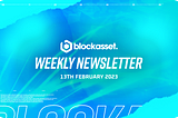 Blockasset Weekly Newsletter: 13/02/23