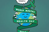 World Mental Health Day 2020 — Overcoming Psychosis and Being Sectioned.