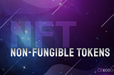 Non-Fungible Tokens (NFT)