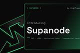 HighTower launches Supanode, a dedicated home for our Solana infrastructure