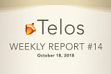 Telos Network — Отчет за неделю — 18 октября 2018 года