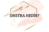 Onstra Nedir?