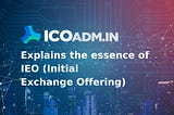 The essence of IEO (Initial Exchange Offering. How to start your own crowdsale