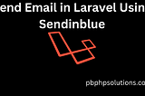 How to Send Email in Laravel Using Sendinblue