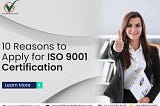 10 REASONS TO APPLY FOR ISO 9001 CERTIFICATION