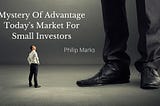 Small Investor Advantages in Today’s Markets