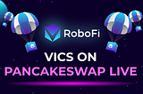 Pancakeswap Listing Today — RoboFi $VICS — X10 Winning — Pump it up 🚀🚀🚀🚀🚀🚀
