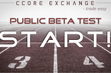 Ccore Exchange Public Beta Test START!