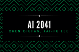 AI 2041: Chen Qiufan, Kai-Fu Lee