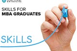 Top 7 MBA Skills that Employers Seek for in 2021